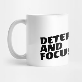 Determined And Focused Mug